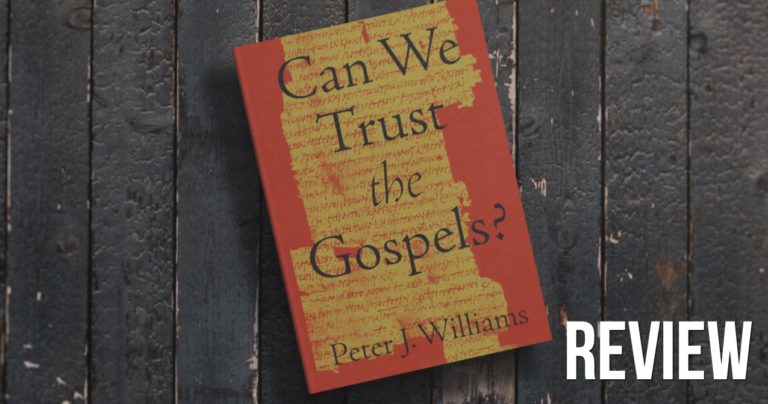 Read more about the article Review: Can We Trust the Gospels – by Peter WIlliams