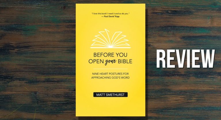 Read more about the article Review: Before You Open Your Bible by Matt Smethurst