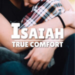True Comfort | Isaiah 40-55 True Comfort | Isaiah 40-55