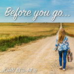 Before you go... Before you go...